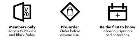 Three black icon-based promotional callouts on a white background: a door icon with a percent sign and text reading 'Members only Access to Pre-sale and Black Friday,' a shopping bag icon inside a diamond with text reading 'Pre-order Order before anyone else,' and a calendar icon with text reading 'Be the first to know about our specials and collections.'.